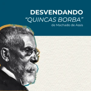 PDF: Desvendando Quincas Borba – Guia com questões comentadas (Edição averbada)